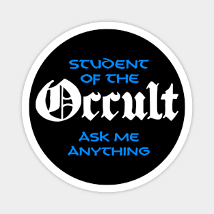 Student of the Occult - Ask Me Anything (Minimalist Gothic Medieval Design) Magnet